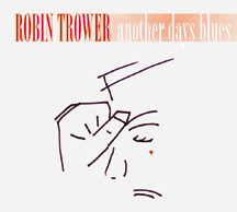 Robin Trower ANOTHER DAYS BLUES