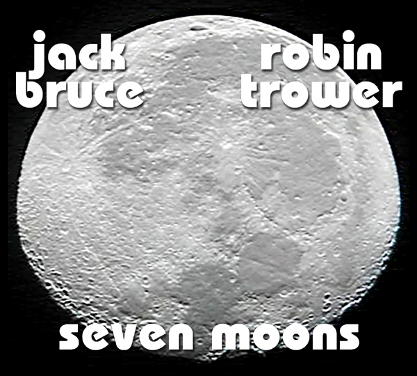 Seven Moons - The new CD from Jack Bruce and Robin Trower on V-12 Records, Inc.