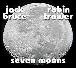 Seven Moons - The new CD from Jack Bruce and Robin Trower on V-12 Records, Inc.